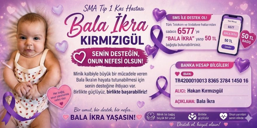 Bala İkra'ya el uzatma zamanı: Sen de umut ol...